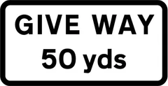 50 yards to junction ahead controlled by a GIVE WAY sign — UK road sign