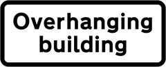 Reduced headroom over part of road due to overhanging building ahead — UK road sign