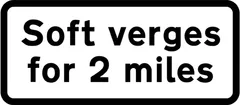 Soft verges for 2 miles — UK road sign