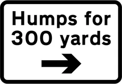Road humps ahead to the right for 300 yards — UK road sign