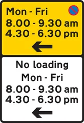 Waiting prohibited during the period and in the direction indicated (upper panel), and loading and unloading prohibited during the periods and in the direction indicated (lower panel) — UK road sign