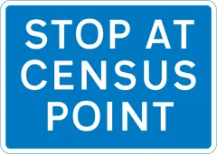 Vehicles must stop at a census traffic point — UK road sign